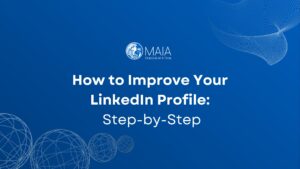 Team MAIA | How to improve your linkedin profile