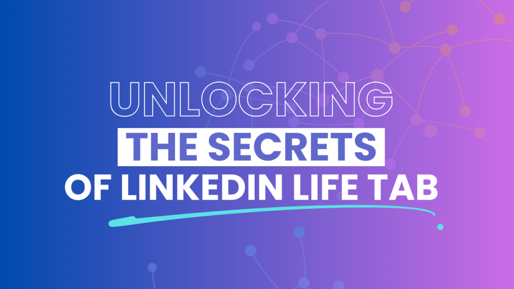 The Secrets of LinkedIn life tab